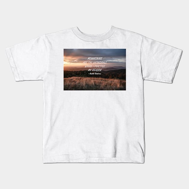 Mountains are the cathedrals Kids T-Shirt by artesonraju